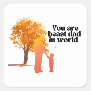 You Are the Best Dad in the World – Heartfelt Typo Square Sticker