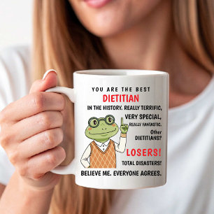 You Are the Best Dietitian. Other Losers funny Coffee Mug