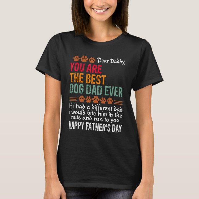You Are The Best Dog Dad Ever Fathers Day T-Shirt (Front)