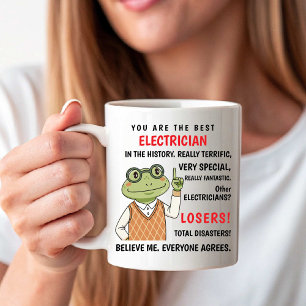 You Are the Best Electrician. Other Losers funny Coffee Mug