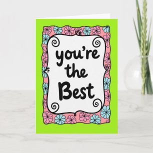 You Are The Best Floral Card