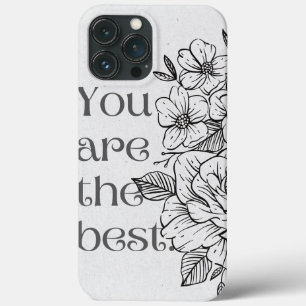 'You Are The Best' Floral Quote iPhone 13 Pro Max Case