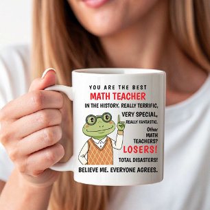 You Are the Best Math Teacher. Other Losers. funny Coffee Mug