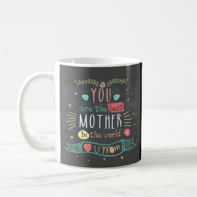 You Are The Best Mother In The whole World Coffee Mug (Left)