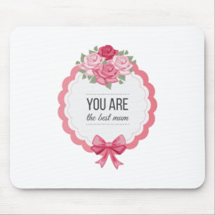 You Are The Best Mum Mother's Day Mouse Pad