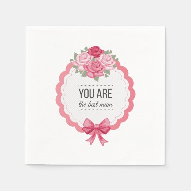 You Are The Best Mum Mother's Day | Napkin (Front)
