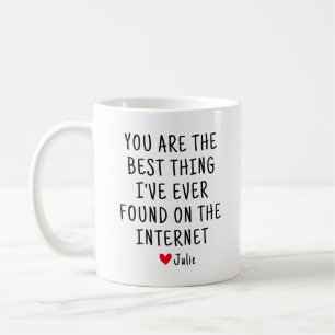 You Are The Best Thing I Ever Found  Coffee Mug