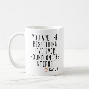 You Are The Best Thing I Ever Found On The net Coffee Mug