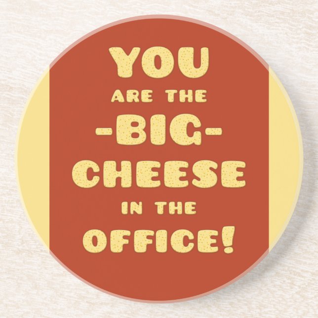 You are the BIG CHEESE in the office Coaster (Front)