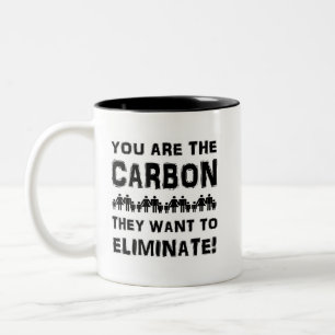 You are the carbon they want to eliminate! Two-Tone coffee mug
