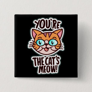 You are the cat's meow Postcard 15 Cm Square Badge