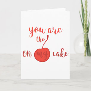 You are the cherry on my cake   Romantic Quote Holiday Card