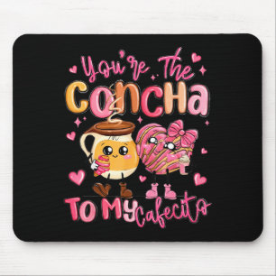 You Are The Concha To My Cafecito Funny Mexican Va Mouse Mat