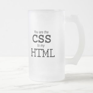 You are the CSS to my HTML Frosted Glass Beer Mug