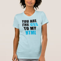 You are the CSS to my HTML