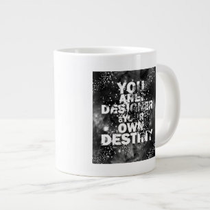 You Are The Designer Of Your Own Destiny Large Coffee Mug