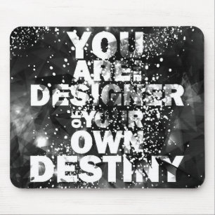 You Are The Designer Of Your Own Destiny Mouse Mat