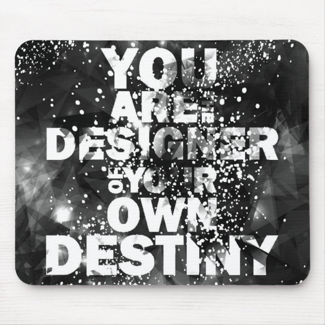 You Are The Designer Of Your Own Destiny Mouse Mat (Front)