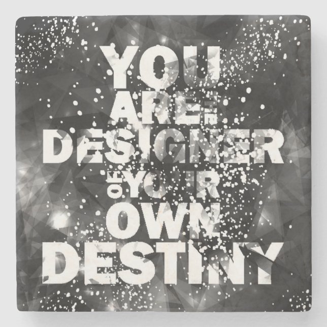 You Are The Designer Of Your Own Destiny Stone Coaster (Front)