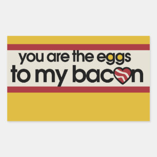 You are the eggs to my Bacon Rectangular Sticker