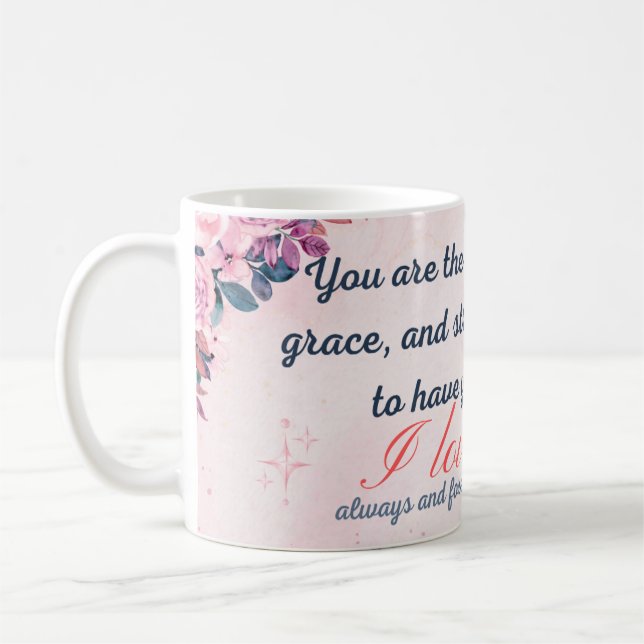 You are the embodiment of love, mum coffee mug (Left)