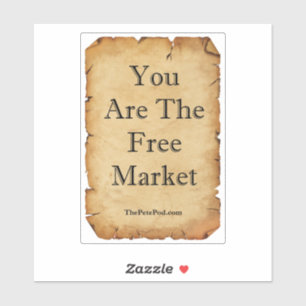 You Are The Free Market sticker