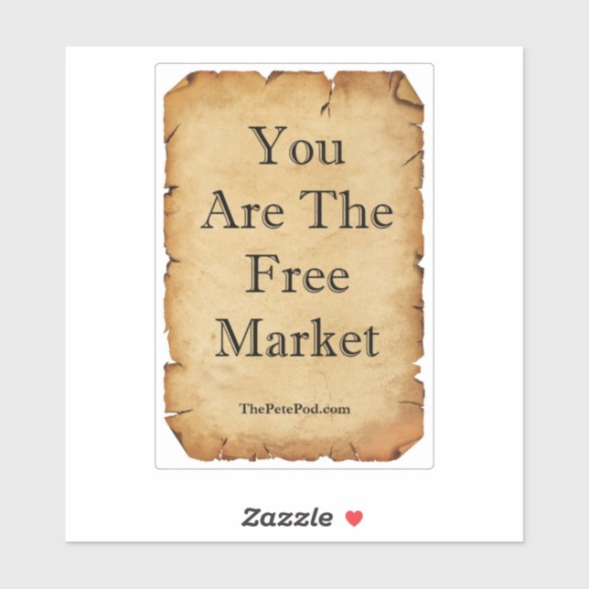 You Are The Free Market sticker (Sheet)