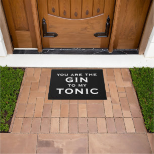 You are the gin to my tonic funny black doormat
