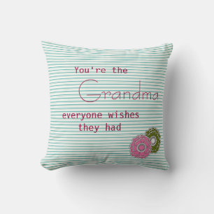You Are the Grandma Everyone Wishes They Had Cushion