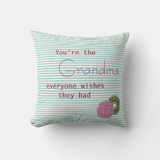 You Are the Grandma Everyone Wishes They Had Cushion