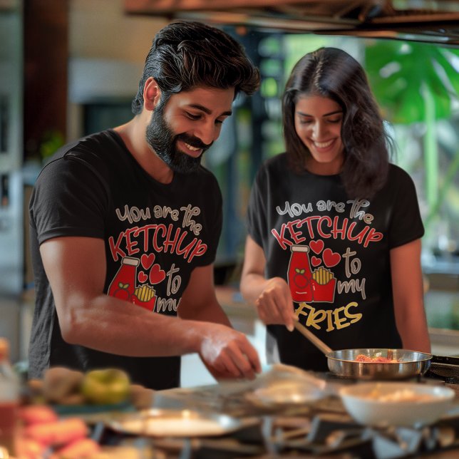 You Are the Ketchup to My Fries Unisex T-Shirt (You Are the Ketchup to My Fries Unisex T-Shirt)