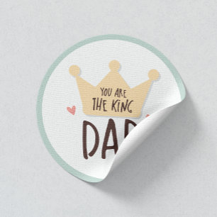 You are the king dad - father's day - crown classic round sticker