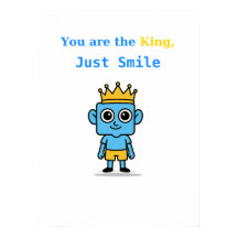 You Are The King, Just Smile -  Smilo Poster.