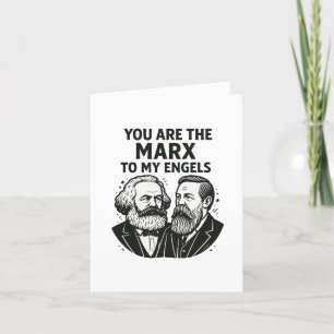 You are the Marx to my Engels Valentine Card