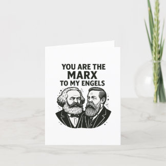 You are the Marx to my Engels Valentine Card