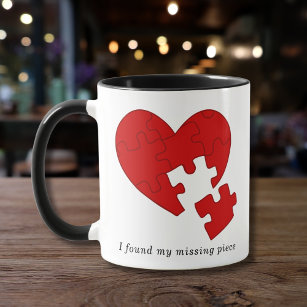You Are the Missing Piece In My Life - Love Quote  Mug