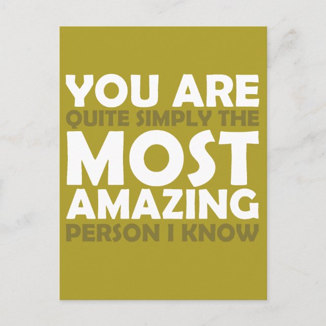 You Are The Most Amazing Person I Know Postcard (Front)