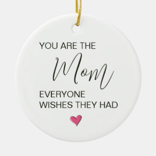 You Are The Mum Everyone Wishes They Had Ceramic Tree Decoration