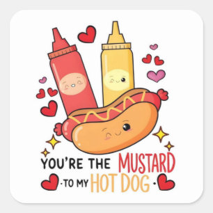 You Are The Mustard To My Hot Dog Love Sticker