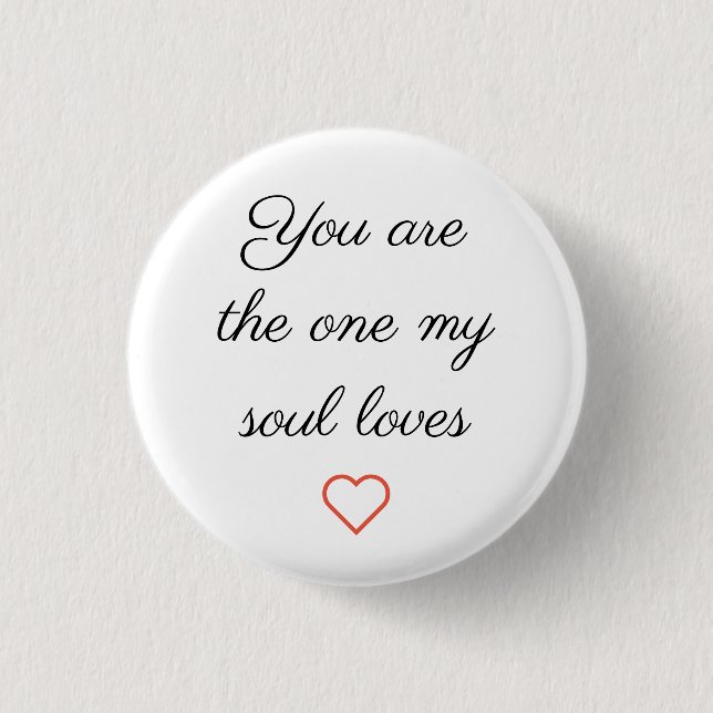 You are the one my soul loves Button (Front)