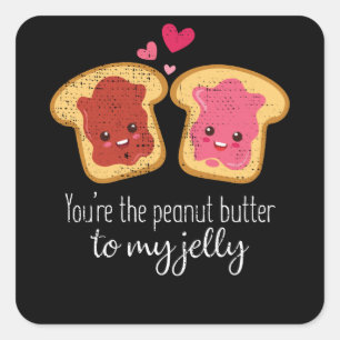 You Are The Peanut Butter To My Jelly Cute Kawaii Square Sticker