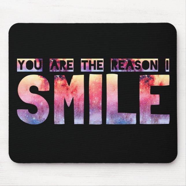 You Are The Reason I Smile Mouse Mat (Front)