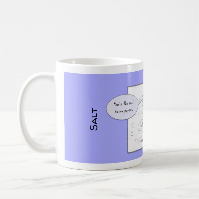 "You are the salt to my pepper" Mug (Left)