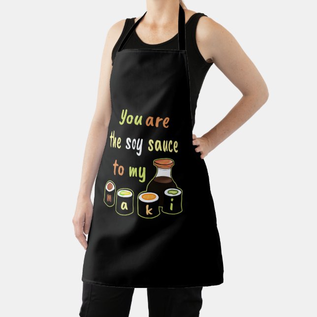 You are the Soy Sauce to my Maki Black Apron (Insitu)