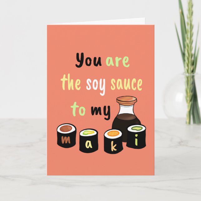 You are The Soy Sauce to my Maki Sushi Card (Front)