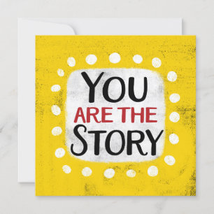 You Are The Story Greeting Card