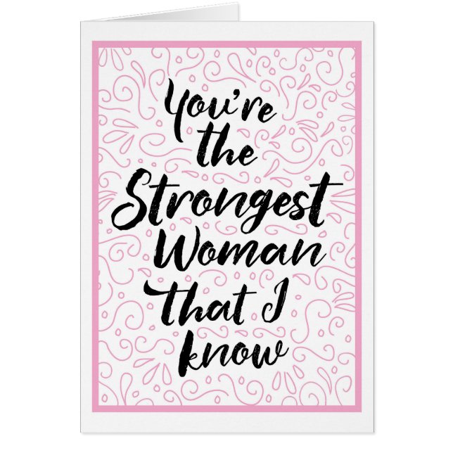 You are the strongest woman that I know (Front)