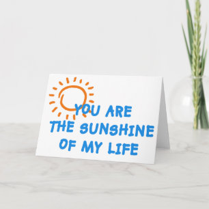 You are the sunshine of my life card