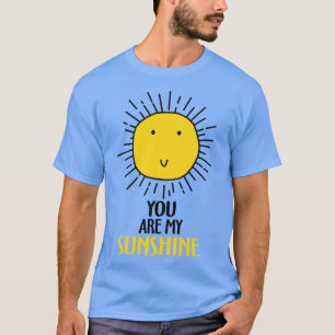You are the Sunshine of my Life T-Shirt