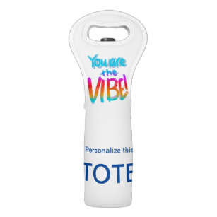 You are the VIBE, turquoise    Wine Bag